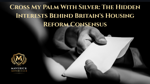 Cross My Palm With Silver: The Hidden Interests Behind Britain's Housing Reform Consensus