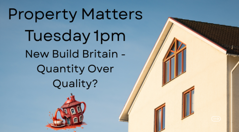 Property Matters: New Build Britain - Quantity Over Quality?
